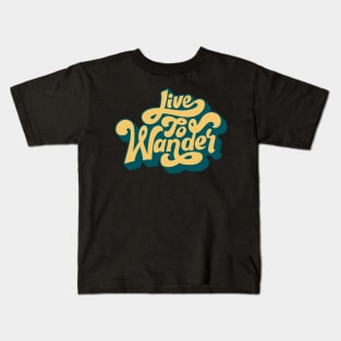 Live to Wander Kids T-Shirt